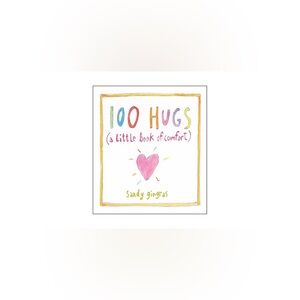100 Hugs Book by Sandy Gingras Pre Loved
